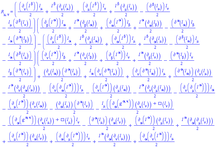 Physics:-Ricci[mu, nu] = ((1/2)*Physics:-d_[nu](l[`~beta`](X), [X])*l[mu](X)+(1/2)*l[`~beta`](X)*Physics:-d_[nu](l[mu](X), [X])+(1/2)*Physics:-d_[mu](l[`~beta`](X), [X])*l[nu](X)+(1/2)*l[`~beta`](X)*Physics:-d_[mu](l[nu](X), [X])-(1/2)*Physics:-d_[`~beta`](l[mu](X), [X])*l[nu](X)-(1/2)*l[mu](X)*Physics:-d_[`~beta`](l[nu](X), [X]))*((1/2)*Physics:-d_[beta](l[`~alpha`](X), [X])*l[alpha](X)+(1/2)*l[`~alpha`](X)*Physics:-d_[beta](l[alpha](X), [X])+(1/2)*Physics:-d_[alpha](l[`~alpha`](X), [X])*l[beta](X)+(1/2)*l[`~alpha`](X)*Physics:-d_[alpha](l[beta](X), [X])-(1/2)*Physics:-d_[`~alpha`](l[alpha](X), [X])*l[beta](X)-(1/2)*l[alpha](X)*Physics:-d_[`~alpha`](l[beta](X), [X]))-((1/2)*Physics:-d_[mu](l[`~beta`](X), [X])*l[alpha](X)+(1/2)*l[`~beta`](X)*Physics:-d_[mu](l[alpha](X), [X])+(1/2)*Physics:-d_[alpha](l[`~beta`](X), [X])*l[mu](X)+(1/2)*l[`~beta`](X)*Physics:-d_[alpha](l[mu](X), [X])-(1/2)*Physics:-d_[`~beta`](l[alpha](X), [X])*l[mu](X)-(1/2)*l[alpha](X)*Physics:-d_[`~beta`](l[mu](X), [X]))*((1/2)*Physics:-d_[nu](l[`~alpha`](X), [X])*l[beta](X)+(1/2)*l[`~alpha`](X)*Physics:-d_[nu](l[beta](X), [X])+(1/2)*Physics:-d_[beta](l[`~alpha`](X), [X])*l[nu](X)+(1/2)*l[`~alpha`](X)*Physics:-d_[beta](l[nu](X), [X])-(1/2)*Physics:-d_[`~alpha`](l[beta](X), [X])*l[nu](X)-(1/2)*l[beta](X)*Physics:-d_[`~alpha`](l[nu](X), [X]))+(1/2)*Physics:-d_[nu](l[alpha](X), [X])*Physics:-d_[`~alpha`](l[mu](X), [X])+(1/2)*l[alpha](X)*Physics:-d_[nu](Physics:-d_[`~alpha`](l[mu](X), [X]), [X])+(1/2)*Physics:-d_[nu](Physics:-d_[`~alpha`](l[alpha](X), [X]), [X])*l[mu](X)+(1/2)*Physics:-d_[`~alpha`](l[alpha](X), [X])*Physics:-d_[nu](l[mu](X), [X])-(1/2)*l[`~alpha`](X)*Physics:-d_[nu](Physics:-d_[alpha](l[mu](X), [X]), [X])-(1/2)*Physics:-d_[nu](Physics:-d_[alpha](l[`~alpha`](X), [X]), [X])*l[mu](X)-(1/2)*Physics:-d_[nu](l[`~alpha`](X), [X])*Physics:-d_[mu](l[alpha](X), [X])-(1/2)*l[`~alpha`](X)*Physics:-d_[nu](Physics:-d_[mu](l[alpha](X), [X]), [X])-(1/2)*Physics:-d_[nu](Physics:-d_[mu](l[`~alpha`](X), [X]), [X])*l[alpha](X)-(1/2)*Physics:-d_[mu](l[`~alpha`](X), [X])*Physics:-d_[nu](l[alpha](X), [X])-(1/2)*Physics:-d_[alpha](l[mu](X), [X])*Physics:-d_[`~alpha`](l[nu](X), [X])-(1/2)*l[mu](X)*(Physics:-d_[alpha](Physics:-g_[`~alpha`, `~kappa`], [X])*Physics:-d_[kappa](l[nu](X), [X])+Physics:-dAlembertian(l[nu](X), [X]))-(1/2)*(Physics:-d_[alpha](Physics:-g_[`~alpha`, `~kappa`], [X])*Physics:-d_[kappa](l[mu](X), [X])+Physics:-dAlembertian(l[mu](X), [X]))*l[nu](X)-(1/2)*Physics:-d_[`~alpha`](l[mu](X), [X])*Physics:-d_[alpha](l[nu](X), [X])+(1/2)*Physics:-d_[alpha](l[`~alpha`](X), [X])*Physics:-d_[mu](l[nu](X), [X])+(1/2)*l[`~alpha`](X)*Physics:-d_[alpha](Physics:-d_[mu](l[nu](X), [X]), [X])+(1/2)*Physics:-d_[mu](l[`~alpha`](X), [X])*Physics:-d_[alpha](l[nu](X), [X])+(1/2)*Physics:-d_[alpha](Physics:-d_[mu](l[`~alpha`](X), [X]), [X])*l[nu](X)+(1/2)*l[`~alpha`](X)*Physics:-d_[alpha](Physics:-d_[nu](l[mu](X), [X]), [X])+(1/2)*Physics:-d_[alpha](Physics:-d_[nu](l[`~alpha`](X), [X]), [X])*l[mu](X)