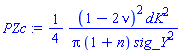 (1/4)*(1-2*nu)^2*dK^2/(pi*(1+n)*sig_Y^2)