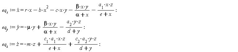 eq__x := diff(x(t), t) = r*x(t)-b*x(t)^2-c*x(t)*y(t)-beta*x(t)*y(t)/(alpha+x(t))-a__1*x(t)*z(t)/(e+x(t)); eq__y := diff(y(t), t) = -mu*y(t)+beta*x(t)*y(t)/(alpha+x(t))-a__2*y(t)*z(t)/(d+y(t)); eq__z := diff(z(t), t) = -m*z(t)+c__1*a__1*x(t)*z(t)/(e+x(t))+c__2*a__2*y(t)*z(t)/(d+y(t))