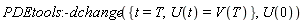 PDEtools:-dchange({t = T, U(t) = V(T)}, U(0))