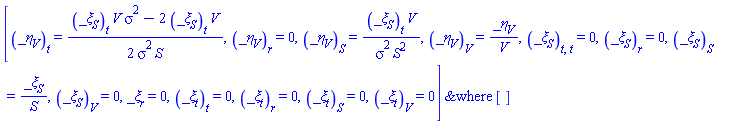 `casesplit/ans`([diff(_eta[V](t, r, S, V), t) = (1/2)*((diff(_xi[S](t, r, S, V), t))*V*sigma^2-2*(diff(_xi[S](t, r, S, V), t))*V)/(sigma^2*S), diff(_eta[V](t, r, S, V), r) = 0, diff(_eta[V](t, r, S, V), S) = (diff(_xi[S](t, r, S, V), t))*V/(sigma^2*S^2), diff(_eta[V](t, r, S, V), V) = _eta[V](t, r, S, V)/V, diff(diff(_xi[S](t, r, S, V), t), t) = 0, diff(_xi[S](t, r, S, V), r) = 0, diff(_xi[S](t, r, S, V), S) = _xi[S](t, r, S, V)/S, diff(_xi[S](t, r, S, V), V) = 0, _xi[r](t, r, S, V) = 0, diff(_xi[t](t, r, S, V), t) = 0, diff(_xi[t](t, r, S, V), r) = 0, diff(_xi[t](t, r, S, V), S) = 0, diff(_xi[t](t, r, S, V), V) = 0], [])