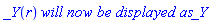 _Y(r)*`will now be displayed as`*_Y