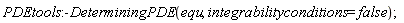 PDEtools:-DeterminingPDE(equ, integrabilityconditions = false)