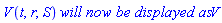 V(t, r, S)*`will now be displayed as`*V