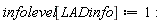 infolevel[LADinfo] := 1