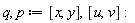 q, p := [x, y], [u, v]