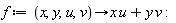 f := proc (x, y, u, v) options operator, arrow; x*u+y*v end proc