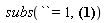 subs(`` = 1, (3/4)*``)