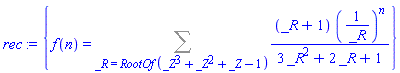{f(n) = Sum((_R+1)*(1/_R)^n/(3*_R^2+2*_R+1), _R = RootOf(_Z^3+_Z^2+_Z-1))}