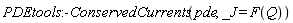 PDEtools:-ConservedCurrents(pde, _J = F(Q))
