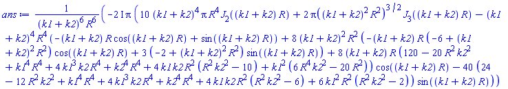 -(2*I)*Pi*(10*(k1+k2)^4*Pi*R^4*BesselJ(2, (k1+k2)*R)+2*Pi((k1+k2)^2*R^2)^(3/2)*BesselJ(3, (k1+k2)*R)-(k1+k2)^4*R^4*(-(k1+k2)*R*cos((k1+k2)*R)+sin((k1+k2)*R))+8*(k1+k2)^2*R^2*(-(k1+k2)*R*(-6+(k1+k2)^2*R^2)*cos((k1+k2)*R)+3*(-2+(k1+k2)^2*R^2)*sin((k1+k2)*R))+8*(k1+k2)*R*(120-20*R^2*k2^2+k1^4*R^4+4*k1^3*k2*R^4+k2^4*R^4+4*k1*k2*R^2*(R^2*k2^2-10)+k1^2*(6*R^4*k2^2-20*R^2))*cos((k1+k2)*R)-40*(24-12*R^2*k2^2+k1^4*R^4+4*k1^3*k2*R^4+k2^4*R^4+4*k1*k2*R^2*(R^2*k2^2-6)+6*k1^2*R^2*(R^2*k2^2-2))*sin((k1+k2)*R))/((k1+k2)^6*R^6)
