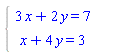 "`%piecewise`(,3 x+2 y=7,,x+4 y=3)"