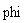 phi
