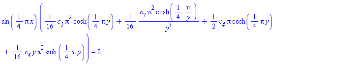 sin((1/4)*Pi*x)*((1/16)*c__1*Pi^2*cosh((1/4)*Pi*y)+(1/16)*c__3*Pi^2*cosh((1/4)*Pi/y)/y^3+(1/2)*c__4*Pi*cosh((1/4)*Pi*y)+(1/16)*c__4*y*Pi^2*sinh((1/4)*Pi*y)) = 0