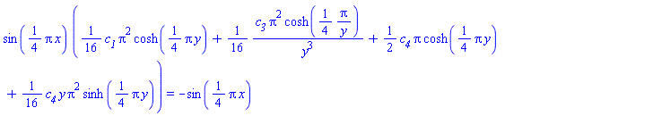 sin((1/4)*Pi*x)*((1/16)*c__1*Pi^2*cosh((1/4)*Pi*y)+(1/16)*c__3*Pi^2*cosh((1/4)*Pi/y)/y^3+(1/2)*c__4*Pi*cosh((1/4)*Pi*y)+(1/16)*c__4*y*Pi^2*sinh((1/4)*Pi*y)) = -sin((1/4)*pi*x)
