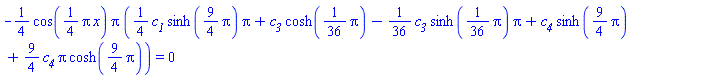 -(1/4)*cos((1/4)*Pi*x)*Pi*((1/4)*c__1*sinh((9/4)*Pi)*Pi+c__3*cosh((1/36)*Pi)-(1/36)*c__3*sinh((1/36)*Pi)*Pi+c__4*sinh((9/4)*Pi)+(9/4)*c__4*Pi*cosh((9/4)*Pi)) = 0