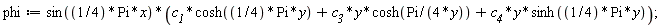 phi := sin((1/4)*Pi*x)*(c__1*cosh((1/4)*Pi*y)+c__3*y*cosh(Pi/(4*y))+c__4*y*sinh((1/4)*Pi*y));