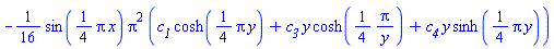 -(1/16)*sin((1/4)*Pi*x)*Pi^2*(c__1*cosh((1/4)*Pi*y)+c__3*y*cosh((1/4)*Pi/y)+c__4*y*sinh((1/4)*Pi*y))