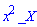 x^2*_X