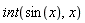 int(sin(x), x)
