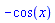 -cos(x)