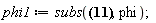 phi1 := subs({c__1 = -20.28463654*(piecewise(-5. < x and x < 5., -1., -10. < x and x < -5., 5. < x and x < 10., 0.)+1.)/cos(.1570000000*x), c__2 = 0., c__3 = 0., c__4 = 1.588676174*(piecewise(-5. < x and x < 5., -1., -10. < x and x < -5., 5. < x and x < 10., 0.)+1.)/cos(.1570000000*x)}, phi);