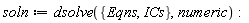 soln := dsolve({Eqns, ICs}, numeric):