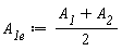 A__1e := (A__1+A__2)*(1/2)