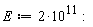 E := 2*10^11: