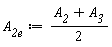 A__2e := (A__2+A__3)*(1/2)