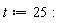 t := 25