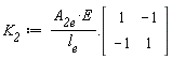 K__2 := A__2e*E/l__e.(Matrix(2, 2, {(1, 1) = 1, (1, 2) = -1, (2, 1) = -1, (2, 2) = 1}))