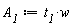A__1 := t__1*w