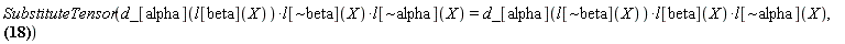 SubstituteTensor(Physics:-`*`(Physics:-`*`(d_[alpha](l[beta](X)), l[`~beta`](X)), l[`~alpha`](X)) = Physics:-`*`(Physics:-`*`(d_[alpha](l[`~beta`](X)), l[beta](X)), l[`~alpha`](X)), l[nu](X)*l[mu](X)*Physics:-Ricci[`~mu`, `~nu`] = -(1/2)*l[`~nu`](X)*Physics:-d_[nu](l[chi](X), [X])*Physics:-d_[mu](l[`~chi`](X), [X])*l[`~mu`](X)-(1/2)*l[`~nu`](X)*l[`~mu`](X)*Physics:-d_[nu](l[`~chi`](X), [X])*Physics:-d_[mu](l[chi](X), [X])+l[`~mu`](X)*Physics:-d_[alpha](l[`~alpha`](X), [X])*l[`~chi`](X)*Physics:-d_[mu](l[chi](X), [X])+(1/2)*l[`~kappa`](X)*Physics:-d_[iota](Physics:-d_[kappa](l[mu](X), [X]), [X])*l[`~iota`](X)*l[`~mu`](X)+(3/4)*l[`~nu`](X)*l[`~lambda`](X)*Physics:-d_[mu](l[`~chi`](X), [X])*l[`~mu`](X)*Physics:-d_[nu](l[lambda](X), [X])*l[chi](X)-(1/4)*l[`~nu`](X)*Physics:-d_[mu](l[`~chi`](X), [X])*l[`~mu`](X)*Physics:-d_[nu](l[`~lambda`](X), [X])*l[lambda](X)*l[chi](X)-(3/4)*l[`~nu`](X)*l[`~chi`](X)*l[`~mu`](X)*l[`~iota`](X)*Physics:-d_[mu](l[chi](X), [X])*Physics:-d_[nu](l[iota](X), [X])+(1/4)*l[`~nu`](X)*l[`~chi`](X)*l[`~mu`](X)*Physics:-d_[mu](l[chi](X), [X])*l[iota](X)*Physics:-d_[nu](l[`~iota`](X), [X])+(1/4)*l[`~nu`](X)*l[`~lambda`](X)*Physics:-d_[mu](l[`~chi`](X), [X])*l[`~mu`](X)*Physics:-d_[nu](l[lambda](X), [X])*l[chi](X)*l[psi](X)*l[`~psi`](X)-eta[`~beta`, `~lambda`]*Physics:-d_[beta](l[mu](X), [X])*Physics:-d_[lambda](l[iota](X), [X])*l[`~iota`](X)*l[`~mu`](X)+Physics:-d_[beta](l[mu](X), [X])*Physics:-d_[iota](l[`~beta`](X), [X])*l[`~iota`](X)*l[`~mu`](X)-(1/2)*l[`~nu`](X)*Physics:-d_[mu](Physics:-d_[nu](l[`~kappa`](X), [X]), [X])*l[`~mu`](X)*l[kappa](X))
