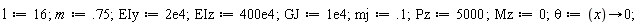 l := 16; m := .75; EIy := 0.2e5; EIz := 0.400e7; GJ := 0.1e5; mj := .1; Pz := 5000; Mz := 0; theta := proc (x) options operator, arrow; 0 end proc