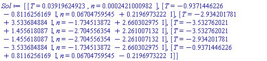 [[T = 0.3919624923e-1, n = 0.2421000982e-3], [T = -.9371446226-.8116256169*I, n = 0.6704759545e-1+.2196973222*I], [T = -2.934201781+3.533684884*I, n = -1.734513872+2.660302975*I], [T = -3.532762021+1.455618087*I, n = -2.704556354+2.261007132*I], [T = -3.532762021-1.455618087*I, n = -2.704556354-2.261007132*I], [T = -2.934201781-3.533684884*I, n = -1.734513872-2.660302975*I], [T = -.9371446226+.8116256169*I, n = 0.6704759545e-1-.2196973222*I]]