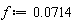 f := 0.714e-1