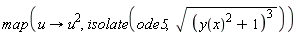 map(proc (u) options operator, arrow; u^2 end proc, isolate(ode5, sqrt((y(x)^2+1)^3)))