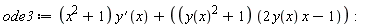 ode3 := (x^2+1)*(diff(y(x), x))+(y(x)^2+1)*(2*y(x)*x-1):