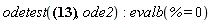 odetest(y(x) = -(1/3)*(BesselJ(-(1/2)*((4*a^2-3*b)^(1/2)-2*a)/a, (1/2)*3^(1/2)*c^(1/2)*exp(-t*a)/a)*3^(1/2)*c^(1/2)*exp(-t*a)+(4*a^2-3*b)^(1/2)*BesselJ(-(1/2)*(4*a^2-3*b)^(1/2)/a, (1/2)*3^(1/2)*c^(1/2)*exp(-t*a)/a)+2*BesselJ(-(1/2)*(4*a^2-3*b)^(1/2)/a, (1/2)*3^(1/2)*c^(1/2)*exp(-t*a)/a)*a)/BesselJ(-(1/2)*(4*a^2-3*b)^(1/2)/a, (1/2)*3^(1/2)*c^(1/2)*exp(-t*a)/a), ode2); evalb(% = 0)