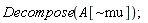 Decompose(A[`~mu`])