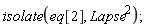 isolate(eq[2], Lapse^2)