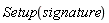 Setup(signature)