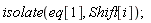 isolate(eq[1], Shift[i])
