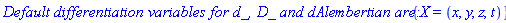 `Default differentiation variables for d_, D_ and dAlembertian are: `*{X = (x, y, z, t)}