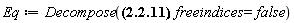 Eq := Decompose(%g_[`~alpha`, `~mu`]*%g_[mu, beta] = Physics[KroneckerDelta][beta, `~alpha`], freeindices = false)