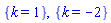 {k = 1}, {k = -2}