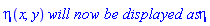 eta(x, y)*`will now be displayed as`*eta
