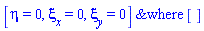 `casesplit/ans`([eta(x, y) = 0, diff(xi(x, y), x) = 0, diff(xi(x, y), y) = 0], [])