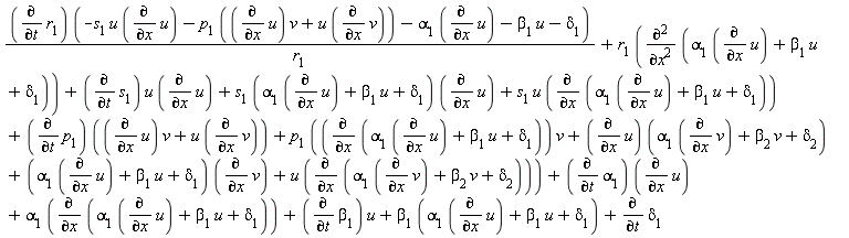 (diff(r[1], t))*(-s[1]*u*(diff(u, x))-p[1]*((diff(u, x))*v+u*(diff(v, x)))-alpha[1]*(diff(u, x))-beta[1]*u-delta[1])/r[1]+r[1]*(diff(alpha[1]*(diff(u, x))+beta[1]*u+delta[1], x, x))+(diff(s[1], t))*u*(diff(u, x))+s[1]*(alpha[1]*(diff(u, x))+beta[1]*u+delta[1])*(diff(u, x))+s[1]*u*(diff(alpha[1]*(diff(u, x))+beta[1]*u+delta[1], x))+(diff(p[1], t))*((diff(u, x))*v+u*(diff(v, x)))+p[1]*((diff(alpha[1]*(diff(u, x))+beta[1]*u+delta[1], x))*v+(diff(u, x))*(alpha[1]*(diff(v, x))+beta[2]*v+delta[2])+(alpha[1]*(diff(u, x))+beta[1]*u+delta[1])*(diff(v, x))+u*(diff(alpha[1]*(diff(v, x))+beta[2]*v+delta[2], x)))+(diff(alpha[1], t))*(diff(u, x))+alpha[1]*(diff(alpha[1]*(diff(u, x))+beta[1]*u+delta[1], x))+(diff(beta[1], t))*u+beta[1]*(alpha[1]*(diff(u, x))+beta[1]*u+delta[1])+diff(delta[1], t)